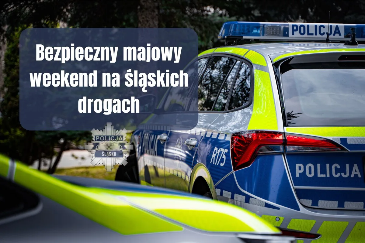 Bezpieczny długi weekend majowy na drogach Śląska