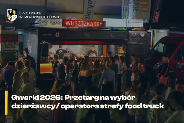 Przetarg na operatora strefy food truck podczas Gwarków 2026