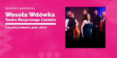 Spektakl operetkowy „Wesoła Wdówka” w Tarnogórskim Centrum Kultury
